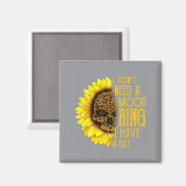 I Don't Need A Mood Ring I Have A Face Sunflower S Magnet (Vorderseite/Rückseite)
