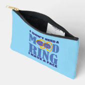 I Don't Need A Mood Ring I Have A Face Zubehörtasche (Offen)