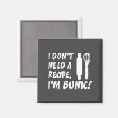 I Don't Need A Recipe I'm Bunic Romanian Grandfath Magnet (Vorderseite/Rückseite)