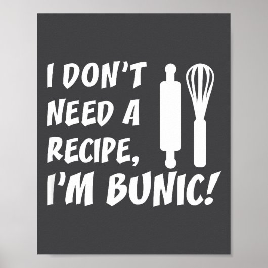 I Don't Need A Recipe I'm Bunic Romanian Grandfath Poster (Vorne)