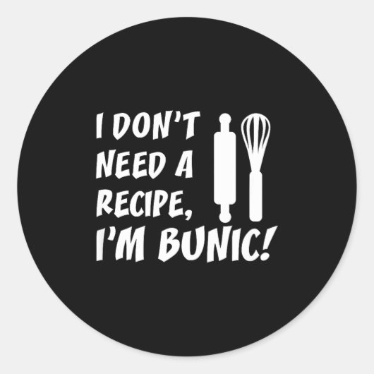 I Don't Need A Recipe I'm Bunic Romanian Grandfath Runder Aufkleber (Vorderseite)