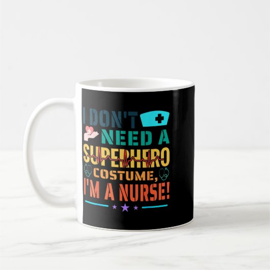 I Don't Need A Superhero Costume, I'm A Nurse Funn Kaffeetasse (Links)