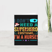 I Don't Need A Superhero Costume, I'm A Nurse Funn Karte (Vorderseite)