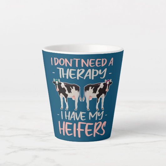 I don't Need A Therapy I Have My Heifers Milchtasse (Vorderseite)
