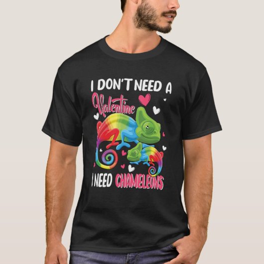 I Don't Need A Valentine I Need Chameleons Animal T-Shirt (Vorderseite)