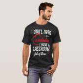 I Don't Need A Valentine Valentines Day Teacher Sc T-Shirt (Vorne ganz)