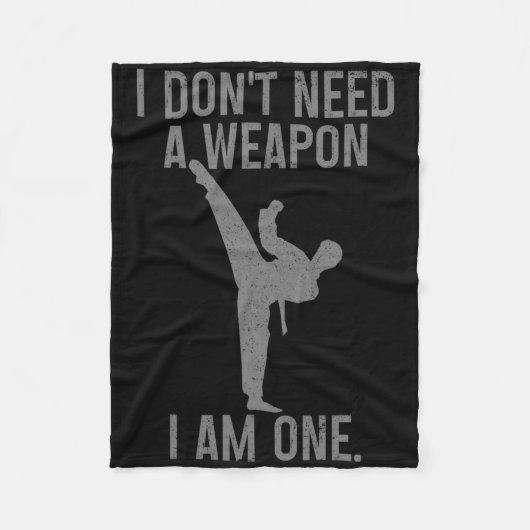 I Don't Need A Weapon Am One Karate Jiu Jitsu Kung Fleecedecke (Vorderseite)