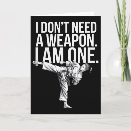 I Don't Need A Weapon I Am One - Funny Karate Karte (Vorderseite)