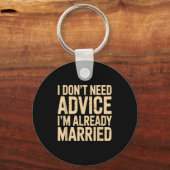 I Dont Need Advice Im Already Married Daily Marrie Schlüsselanhänger (Vorderseite)