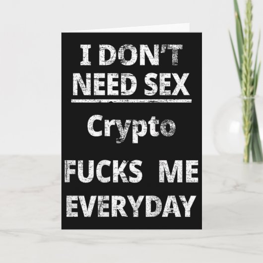 I Don't Need Crypto Fors Me Everyday Funny Sarcasm Karte (Vorderseite)