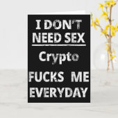 I Don't Need Crypto Fors Me Everyday Funny Sarcasm Karte (Gelbe Blume)