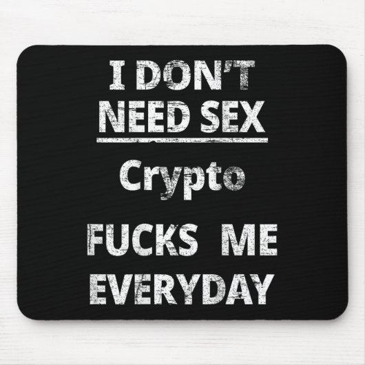 I Don't Need Crypto Fors Me Everyday Funny Sarcasm Mousepad (Vorne)