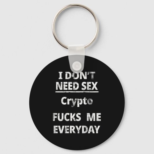 I Don't Need Crypto Fors Me Everyday Funny Sarcasm Schlüsselanhänger (Vorderseite)