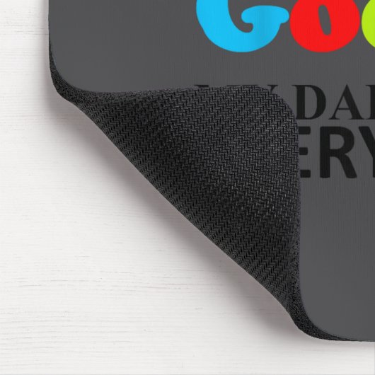 I Don't Need Google My Dad Knows Everything Daught Mousepad (Ecke)