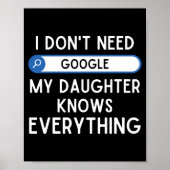I Don't Need Google My Daughter Knows Everything - Poster (Vorne)