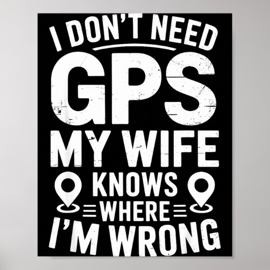 I Don't Need Gps My Wife Knows Father Husband Funn Poster (Vorne)
