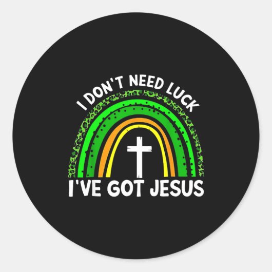 I Don't Need Luck I Have Jesus Rainbow Shamrock Ir Runder Aufkleber (Vorderseite)