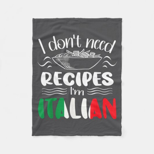 I Don't Need Recipes I'm Italian Fleecedecke (Vorderseite)