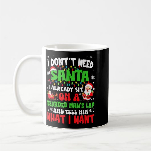 I Don't Need Santa I Already Sit On A Bearded Man' Kaffeetasse (Links)