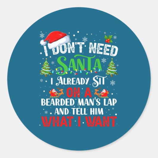I Don't Need Santa I Already Sit On A Bearded Man' Runder Aufkleber (Vorderseite)