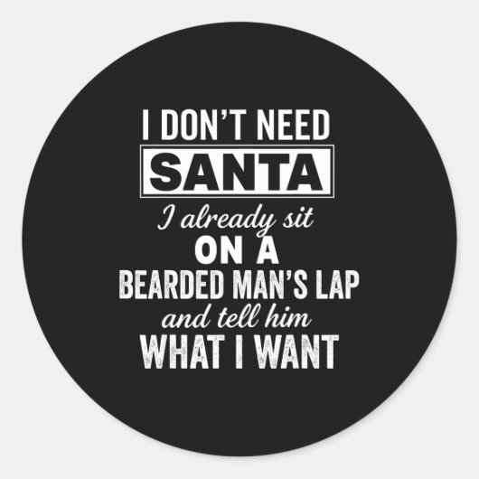 I Don't Need Santa I Already Sit On A Bearded Man' Runder Aufkleber (Vorderseite)