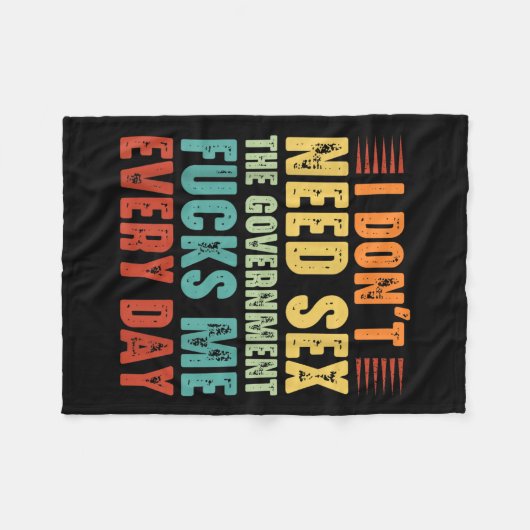 I Don't Need The Government Fors Me Every Day Fleecedecke (Vorderseite (Horizontal))