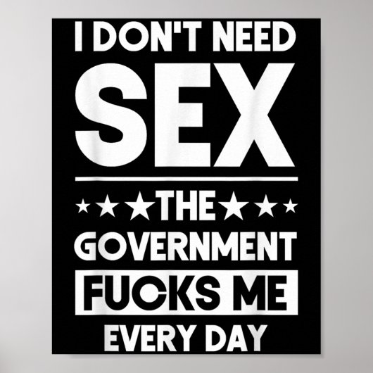 I Don't Need The Government Fors Me Everyday Sarca Poster (Vorne)
