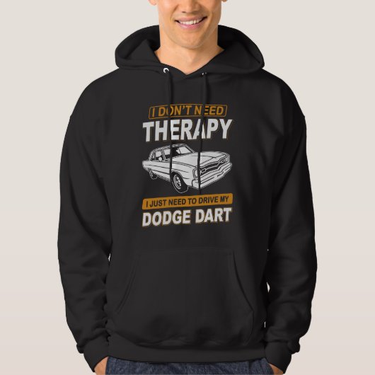 I DON'T NEED THERAPY Dodge Dart 73 Hoodie (Vorderseite)