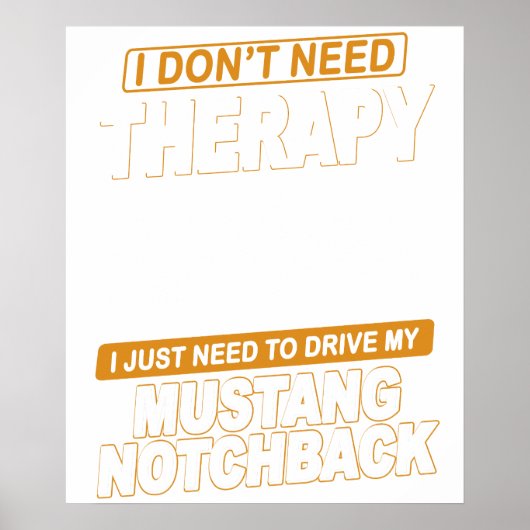 I DON'T NEED THERAPY Ford Mustang 1989 Notchback 2 Poster (Vorne)