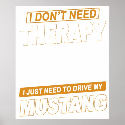 I DON'T NEED THERAPY Ford Mustang 2007 Gt Poster (Vorne)