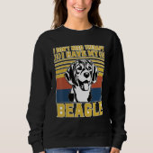 I don't need therapy I have my Beagle Sweatshirt (Vorderseite)