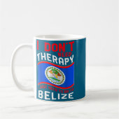 I Don't Need Therapy I Just Need To Go To Belize  Kaffeetasse (Links)