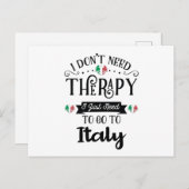 I Dont Need Therapy I Just Need To Go To Italy Postkarte (Vorne/Hinten)