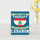 I Don't Need Therapy I Just Need To Go To Lebanon Karte (Gelbe Blume)