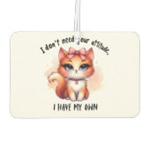 I Don't Need Your Attitude Funny Cat Lover Gift Autolufterfrischer (Rückseite)