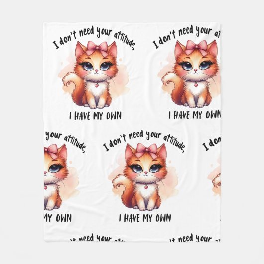I Don't Need Your Attitude Funny Cat Lover Gift  Fleecedecke (Vorderseite)