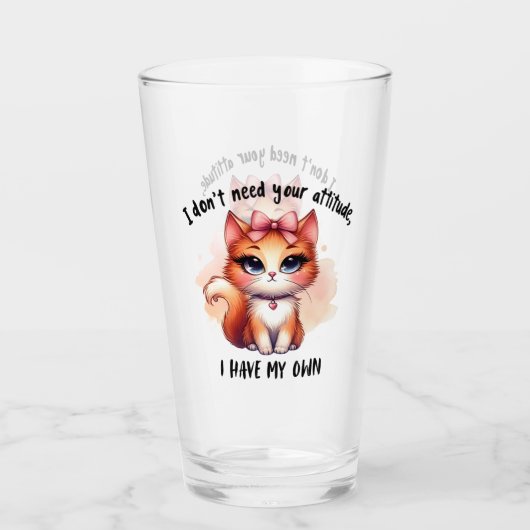 I Don't Need Your Attitude Funny Cat Lover Gift  Glas (Vorderseite)
