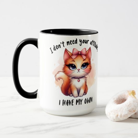 I Don't Need Your Attitude Funny Cat Lover Gift Tasse (Mit Donut)