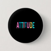 I Don't Need Your Attitude I Brought My Own, Funny Button (Vorderseite)
