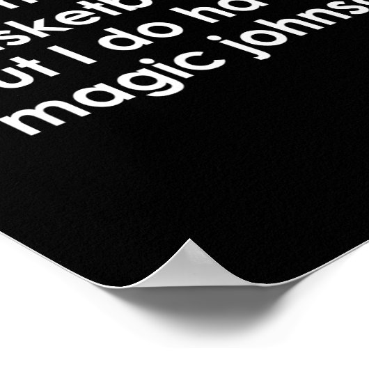 I Don't Play Sketll But I Do Have A Magic Johnson  Poster (Ecke)