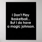I Don't Play Sketll But I Do Have A Magic Johnson  Poster (Vorne)