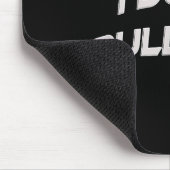 I Don't Pull Out Mousepad (Ecke)