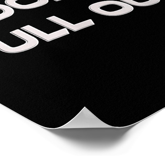 I Don't Pull Out Poster (Ecke)