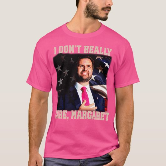 I-Dont-Really-Care-Margaret T-Shirt (Vorderseite)