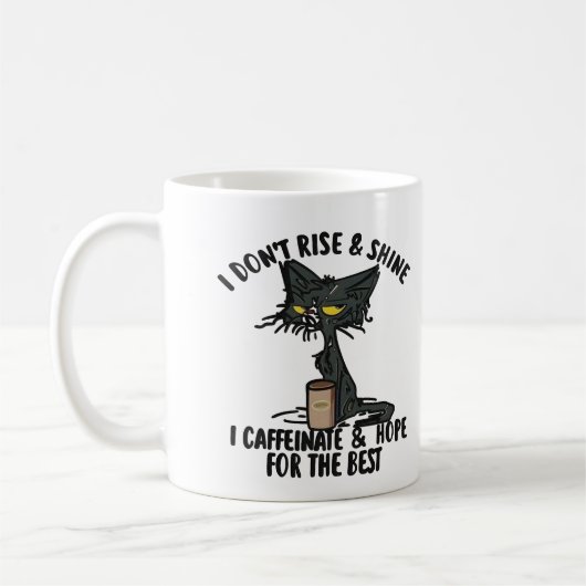 I Don't Rise & Shine, I Caffeinate, Grumpy Cat Kaffeetasse (Links)