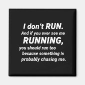 I Don't Run Funny Sarcastic Running Joke Gift  Magnet (Vorne)