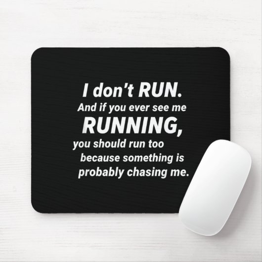 I Don't Run Funny Sarcastic Running Joke Gift  Mousepad (Mit Mouse)
