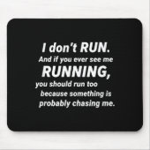 I Don't Run Funny Sarcastic Running Joke Gift  Mousepad (Vorne)