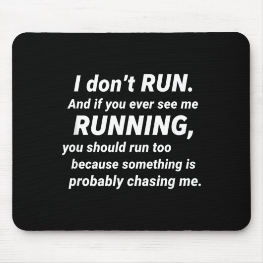 I Don't Run Funny Sarcastic Running Joke Gift  Mousepad (Vorne)