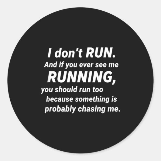 I Don't Run Funny Sarcastic Running Joke Gift  Runder Aufkleber (Vorderseite)